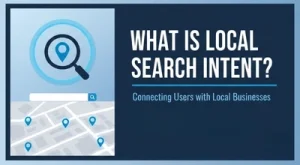 What Is Local Search Intent? A Complete Guide to Ranking Locally on Google