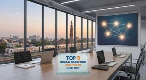Top 5 Digital Marketing Agency in Delhi NCR