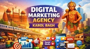 Top 5 Digital Marketing Agency Karol Bagh
