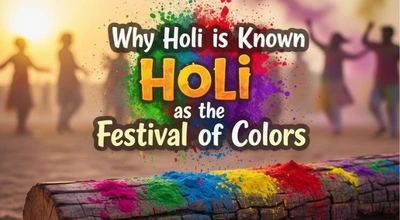 Why Holi is Known as the Festival of Colors