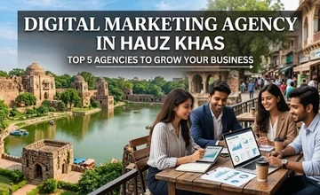 Digital Marketing Agency in Hauz Khas